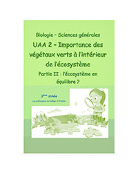 Biologie 3ème année - SG - UAA2 - Importance des végétaux verts à l'intérieur des écosystèmes - Partie 2
